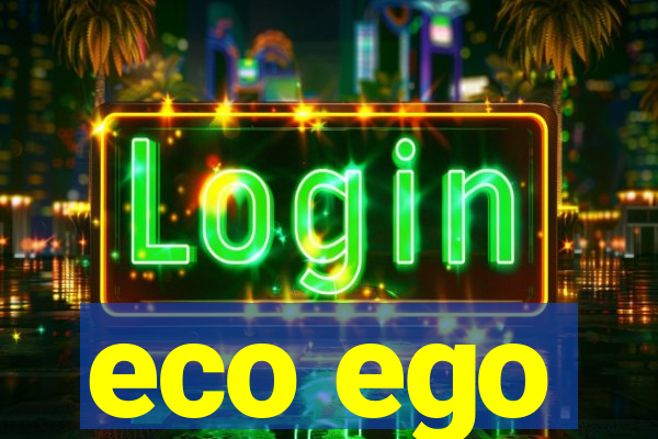 eco ego